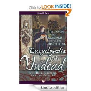 Encyclopedia of the Undead A Field Guide to the Creatures that Cannot 