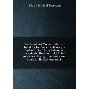 Landmarks of Canada. What art has done for Canadian history; a guide 