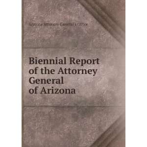   Attorney General of Arizona Arizona Attorney Generals Office Books