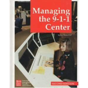  Managing the 9 1 1 Center A Book for Public Safety 