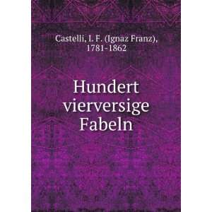   vierversige Fabeln I. F. (Ignaz Franz), 1781 1862 Castelli Books
