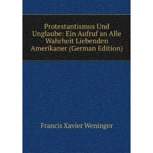  Protestantismus Und Unglaube Ein Aufruf an Alle Wahrheit 