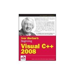  Ivor Horton`s Beginning Visual C++ 2008 [PB,2008] Books