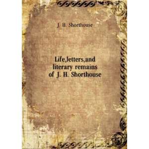   of J. H. Shorthouse, J. H. Shorthouse, Sarah Scott, Shorthouse Books