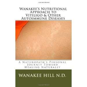 Nutritional Approach to Vitiligo & Other Autoimmune Diseases 