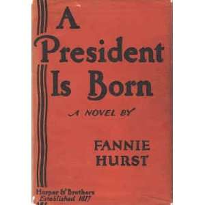  A President is Born Fannie Hurst Books