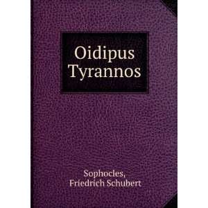  Oidipus Tyrannos Friedrich Schubert Sophocles Books