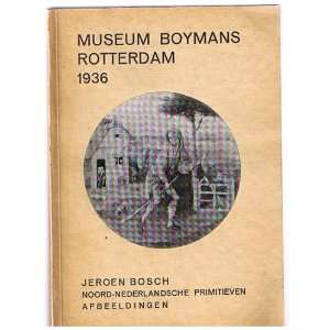  Museum Boymans Rotterdam 1936 Jeroen Bosch Books