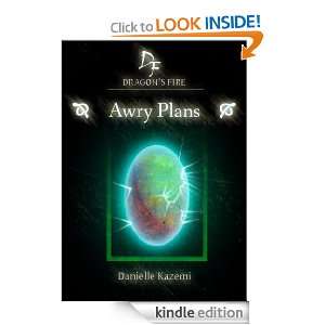 Awry Plans (#2) (Dragons Fire) Danielle Kazemi  Kindle 