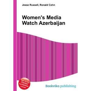  Womens Media Watch Azerbaijan Ronald Cohn Jesse Russell 