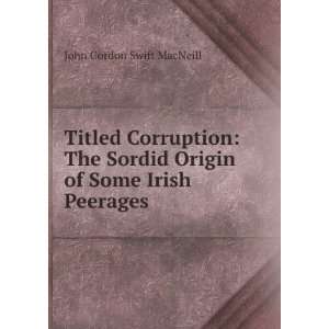   of Some Irish Peerages John Gordon Swift MacNeill  Books
