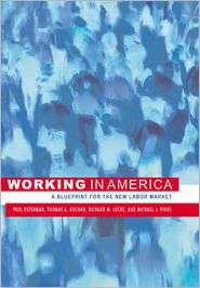 Working in America A Blueprint for the New Labor Market, (0262650622 