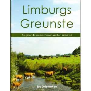   ; De groenste plekken tussen Well en Waterval Jos Odekerken Books