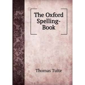  The Oxford Spelling Book Thomas Tuite Books