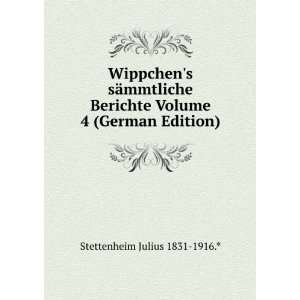   Volume 4 (German Edition) Stettenheim Julius 1831 1916.* Books