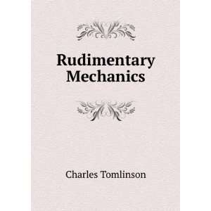  Rudimentary Mechanics Charles Tomlinson Books