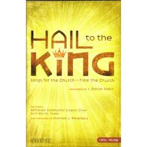  Hail to the King Songs for the Church from the Church 