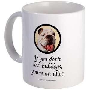    If You Dont Love Bulldogs Funny Mug by 