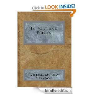 In Fort And Prison William Murray Graydon  Kindle Store