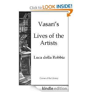 Vasaris Lives of the Artists   Luca della Robbia Giorgio Vasari 