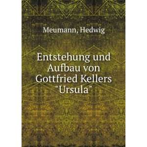   und Aufbau von Gottfried Kellers Ursula Hedwig Meumann Books