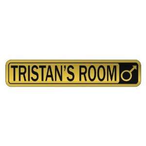   TRISTAN S ROOM  STREET SIGN NAME