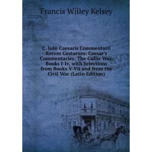   Civil War (Latin Edition) Francis Willey Kelsey  Books