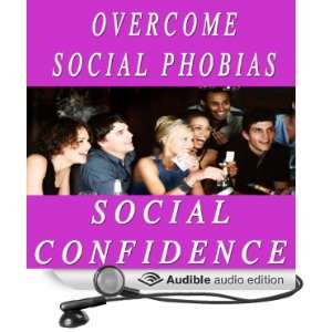  Overcome Social Phobias Self Hypnosis & Guided Meditation 