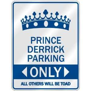 PRINCE DERRICK PARKING ONLY  PARKING SIGN NAME