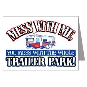   Mess With Me You Mess With the Whole Trailer Park 