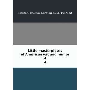   American wit and humor. 4 Thomas Lansing, 1866 1934, ed Masson Books