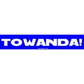  TOWANDA Large Bumper Sticker Automotive