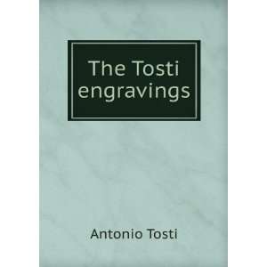  The Tosti engravings Antonio Tosti Books