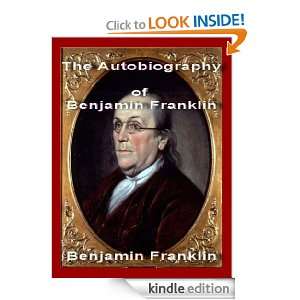The Autobiography of Benjamin Franklin (Annotated) Benjamin Franklin 