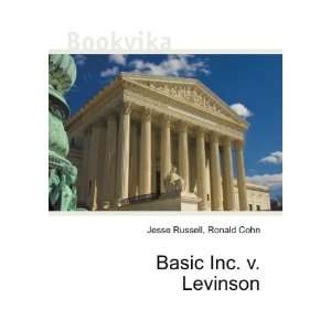  Basic Inc. v. Levinson Ronald Cohn Jesse Russell Books