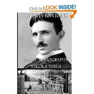  My Inventions The Autobiography of Nikola Telsa 