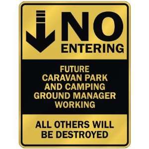 NO ENTERING FUTURE CARAVAN PARK AND CAMPING GROUND MANAGER WORKING 