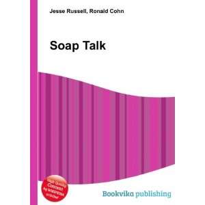  Soap Talk Ronald Cohn Jesse Russell Books