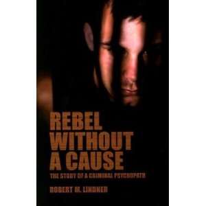    Rebel Without a Cause [Paperback] Robert M. Lindner Books