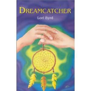  Dreamcatcher [Paperback] Lori Byrd Books