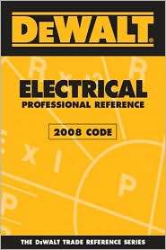 DEWALT Electrical Professional Reference   2008 Code, (0979740371 