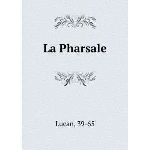  La Pharsale 39 65 Lucan Books