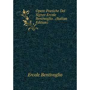   Ercole Bentivoglio . (Italian Edition) Ercole Bentivoglio Books