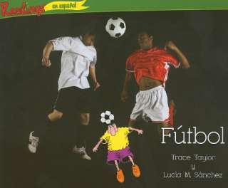 Futbol  Soccer Book  Trace Taylor Lucia M. Sanchez NE  