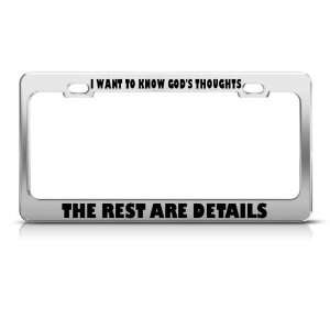 Want To Know GodS Thoughts The Rest Are Details Jesus license plate 