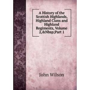  A History of the Scottish Highlands, Highland Clans and 