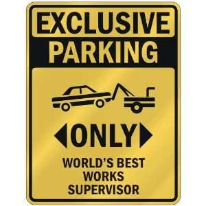 EXCLUSIVE PARKING  ONLY WORLDS BEST WORKS SUPERVISOR  PARKING SIGN 