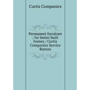   furniture  for better built homes / Curtis Companies Service Bureau