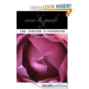 Les jardins dAphrodite #1   Perséphone (French Edition) Anne de 