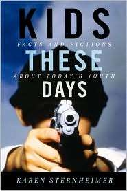 Kids These Days, (0742546675), Karen Sternheimer, Textbooks   Barnes 